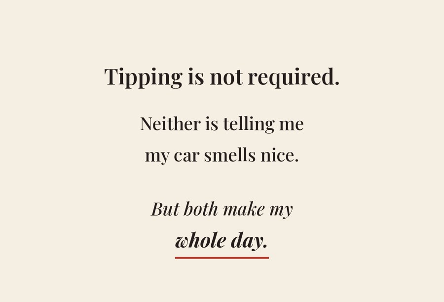 The No Pressure sign — 'Tipping is not required. Neither is telling me my car smells nice. But both make my whole day.'